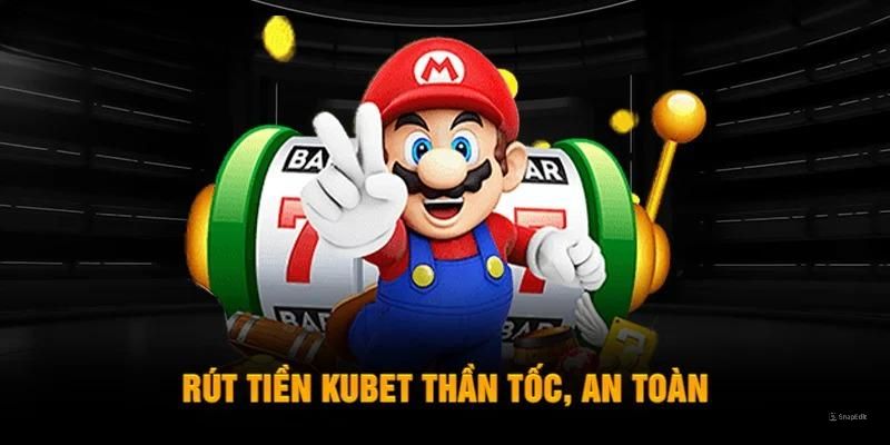 Quy trình rút tiền Kubet được đánh giá cao về tốc độ