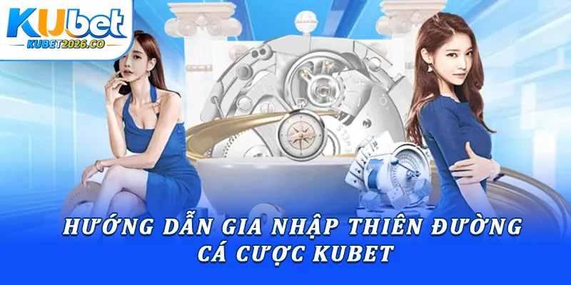 KUBET - Kubet3vn.com Link Chính Thức T10/2026 | Đăng Ký + 88K 14 Hướng dẫn gia nhập thiên đường cá cược Kubet