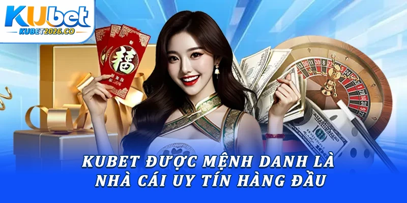 KUBET - Kubet3vn.com Link Chính Thức T10/2026 | Đăng Ký + 88K 8 Kubet được mệnh danh là nhà cái uy tín hàng đầu